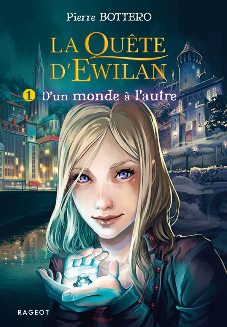 La quête d'Ewilan T1 : D'un monde à l'autre - Pierre Bottero - RAGEOT