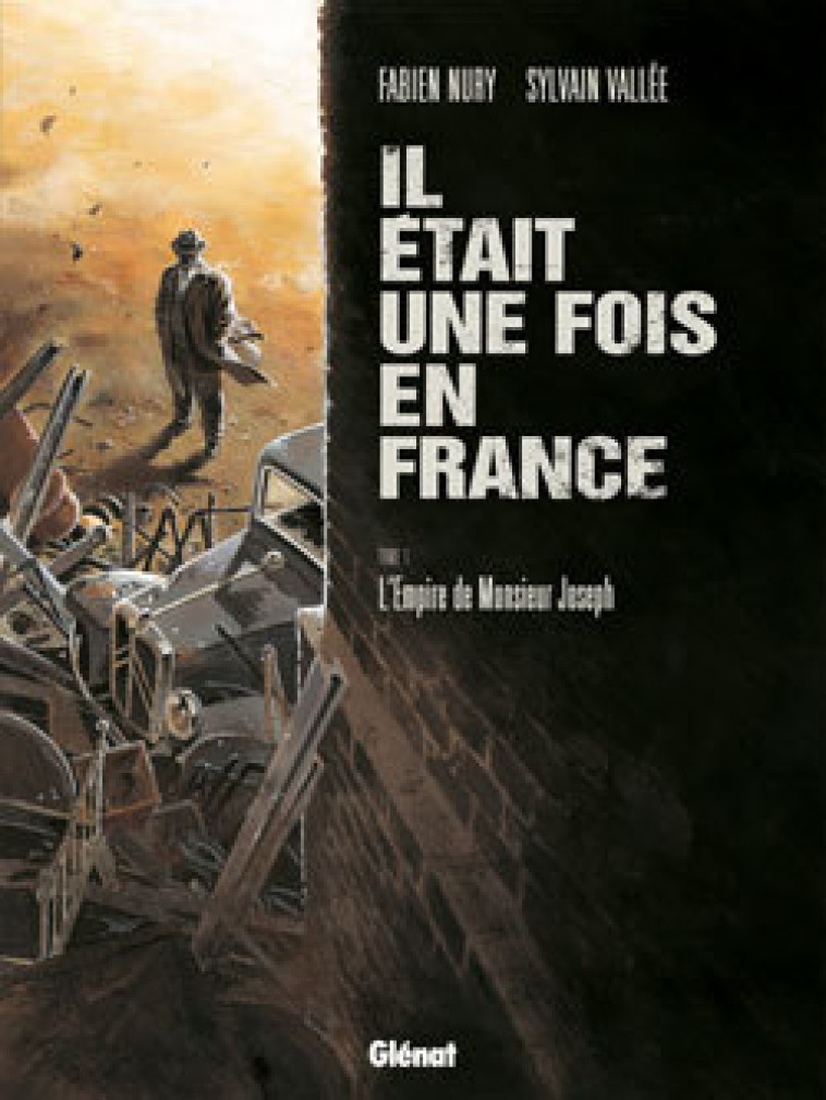 Il était une fois en France - Tome 01 - Fabien Nury, Sylvain Vallée, Delf Delf,  Delf - GLENAT