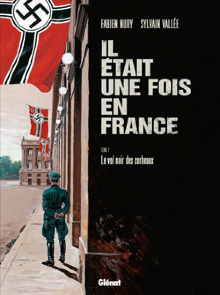 Il était une fois en France - Tome 02 - Fabien Nury, Sylvain Vallée - GLENAT