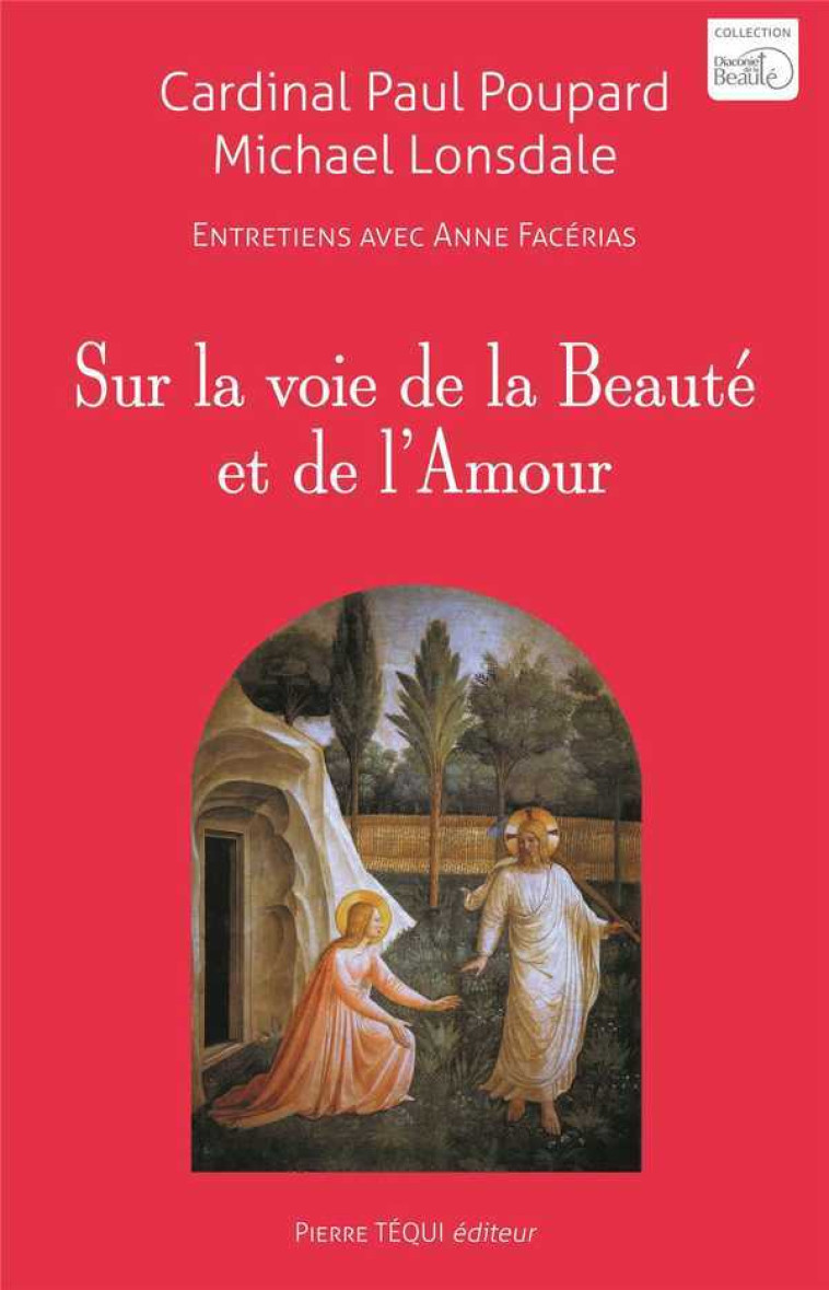 Sur la voie de la Beauté et de l'Amour - Paul Poupard, Michael Lonsdale - TEQUI