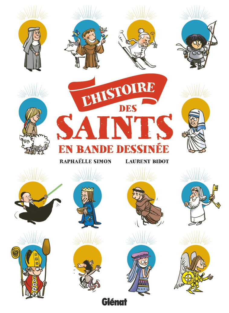 L'Histoire des saints en BD - Raphaëlle Simon, Laurent Bidot - GLENAT