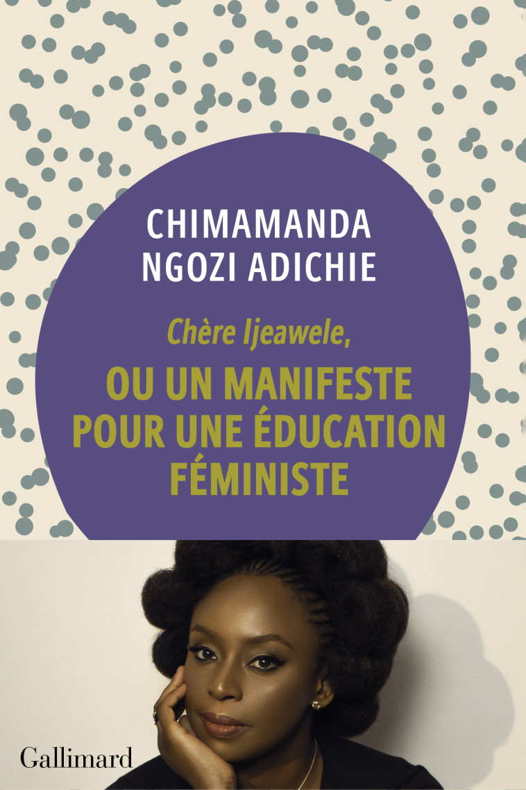 Chère Ijeawele, ou un manifeste pour une éducation féministe - Chimamanda Ngozi Adichie, Marguerite Capelle - GALLIMARD