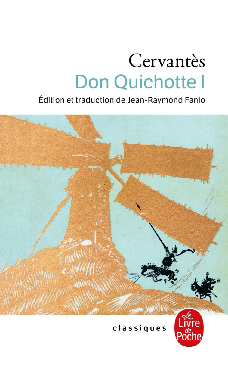 Don Quichotte ( Don Quichotte, Tome 1) - Miguel Cervantes Saavedra - LGF