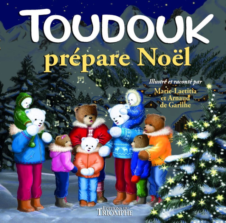 Toudouk prépare Noël - Arnaud de Garilhe, Marie-Laëtitia de Garilhe - TRIOMPHE