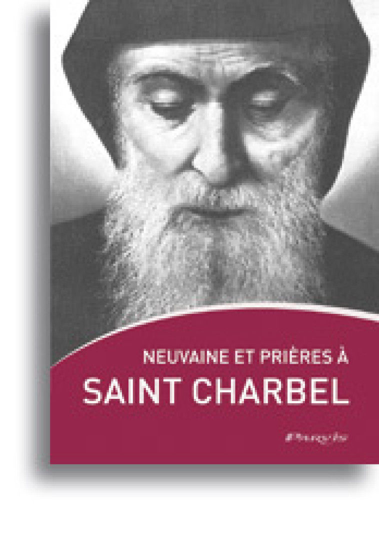 Neuvaine et prières à saint Charbel -  Saint Charbel Makhlouf - PARVIS