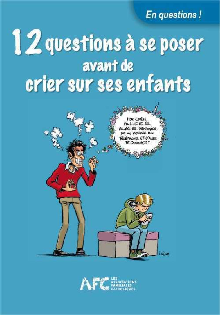 12 questions à se poser avant de crier sur ses enfants -  ASSOCIATION DES FAMILLES CATHOLIQUES,  ASSOCIATION DES FAMI - EMMANUEL