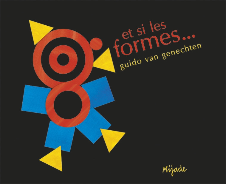 Et si les formes -  Van genechten gui., Guido Van Genechten - MIJADE