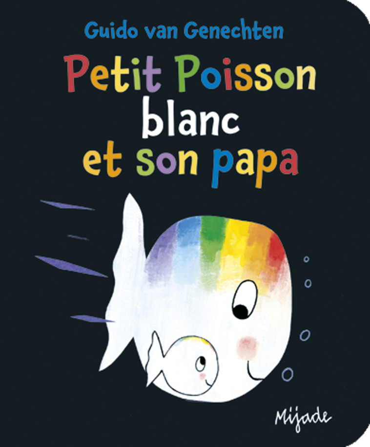 Petit Poisson blanc et son papa -  Van genechten gui., Guido Van Genechten - MIJADE