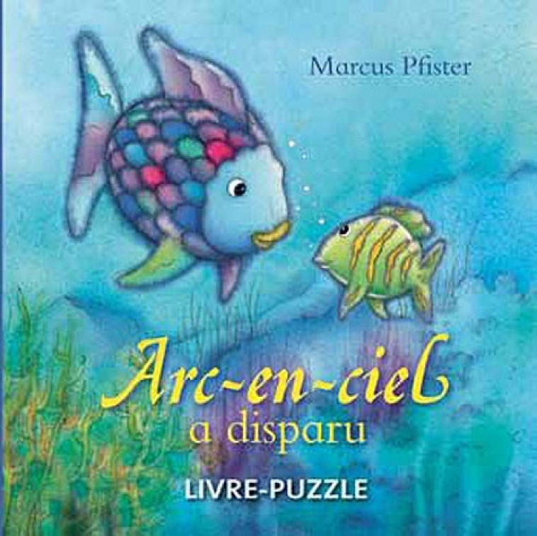 ARC EN CIEL A DISPARU LIVRE-PUZZLE NOUVELLE EDT - Marcus Pfister - NORD SUD