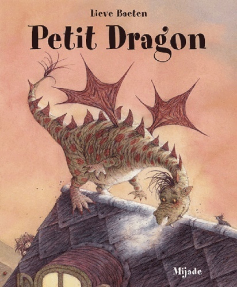 PETIT DRAGON - Lieve Baeten, Laurence Bourguignon, Diane Meirlaen - MIJADE