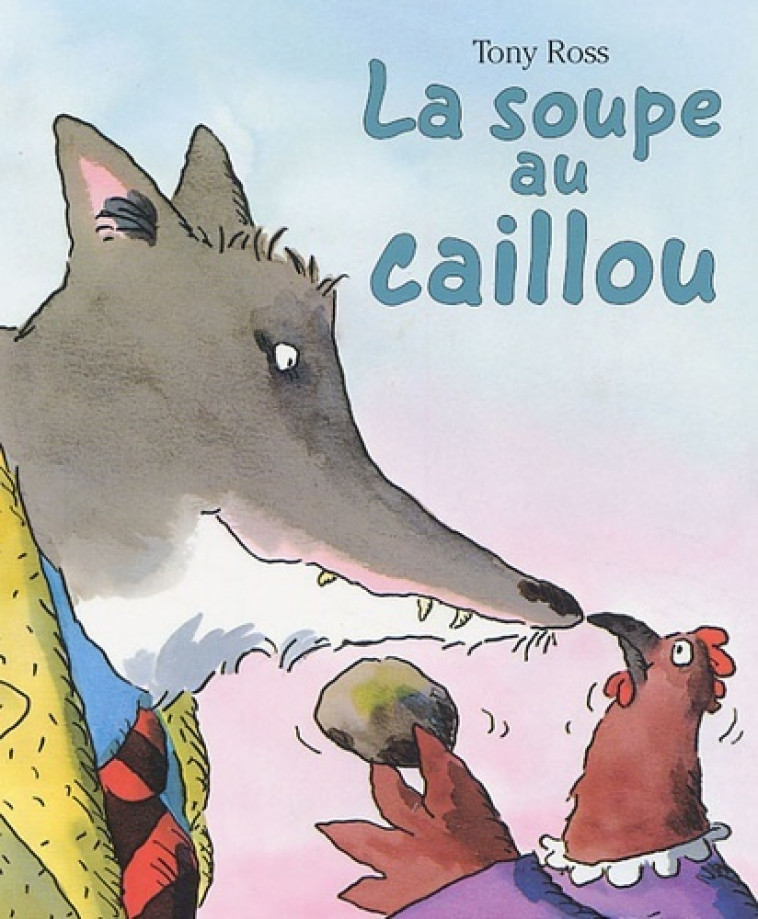 SOUPE AU CAILLOU - Tony Ross - MIJADE