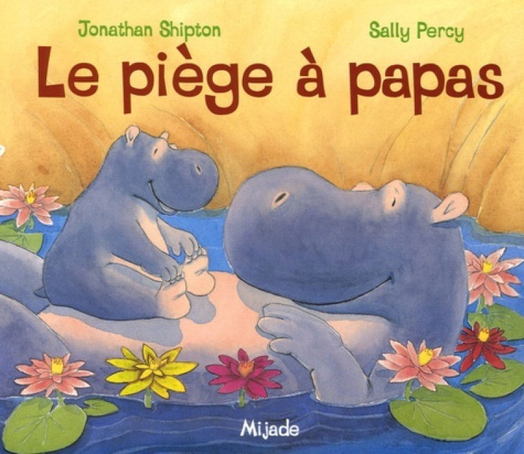 PIEGE A PAPAS (LE) - PERCY SALLY - MIJADE