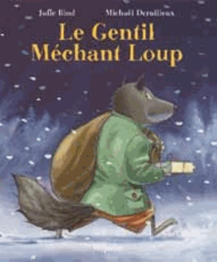 gentil mechant loup - Julie Bind, Michaël Derullieux - MIJADE