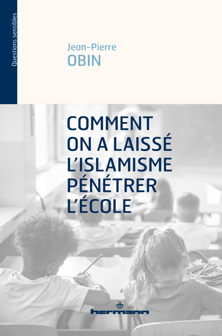 Comment on a laissé l'islamisme pénétrer l'école - Jean-Pierre Obin - HERMANN