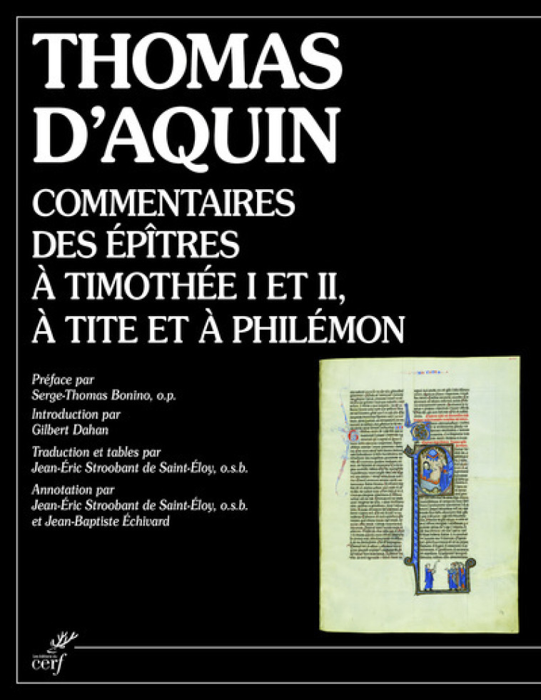 COMMENTAIRES DES EPITRES A TIMOTHEE I ET II, A TITE ET A PHILEMON - Thomas d'Aquin Thomas d'Aquin, Serge-Thomas Bonino, Gilbert Dahan, Jean-Eric Stroobant,  Thomas d'Aquin,  STROOBANT JEAN-ERIC,  BONINO SERGE-THOMAS - CERF