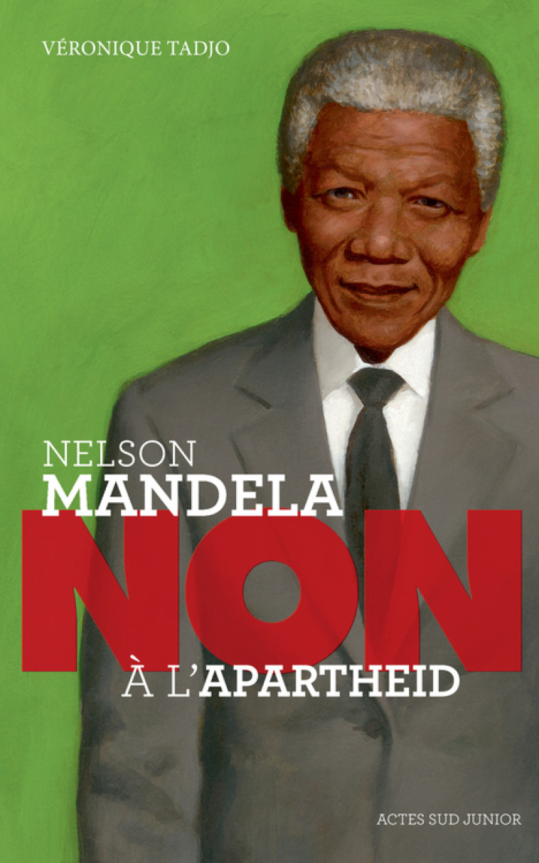 Nelson Mandela : "Non à l'apartheid" - Véronique Tadjo, Murielle Szac - ACTES SUD