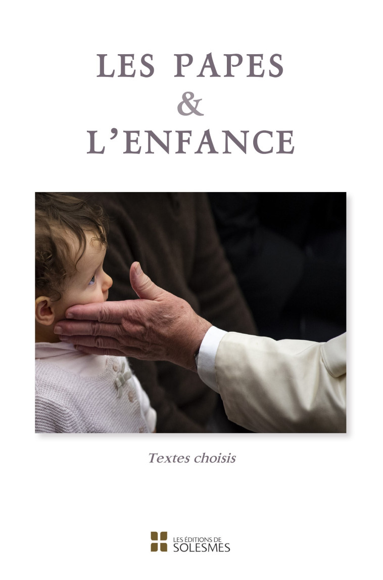 Les papes et l’enfance -  Collectif - SOLESMES