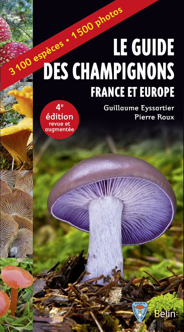 Guide des champignons - France et Europe - 4e édition - Pierre Roux, Guillaume Eyssartier - BELIN