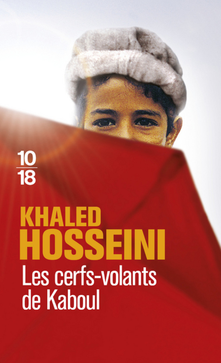 Les cerfs-volants de Kaboul - Khaled Hosseini, Valérie Bourgeois - 10 X 18