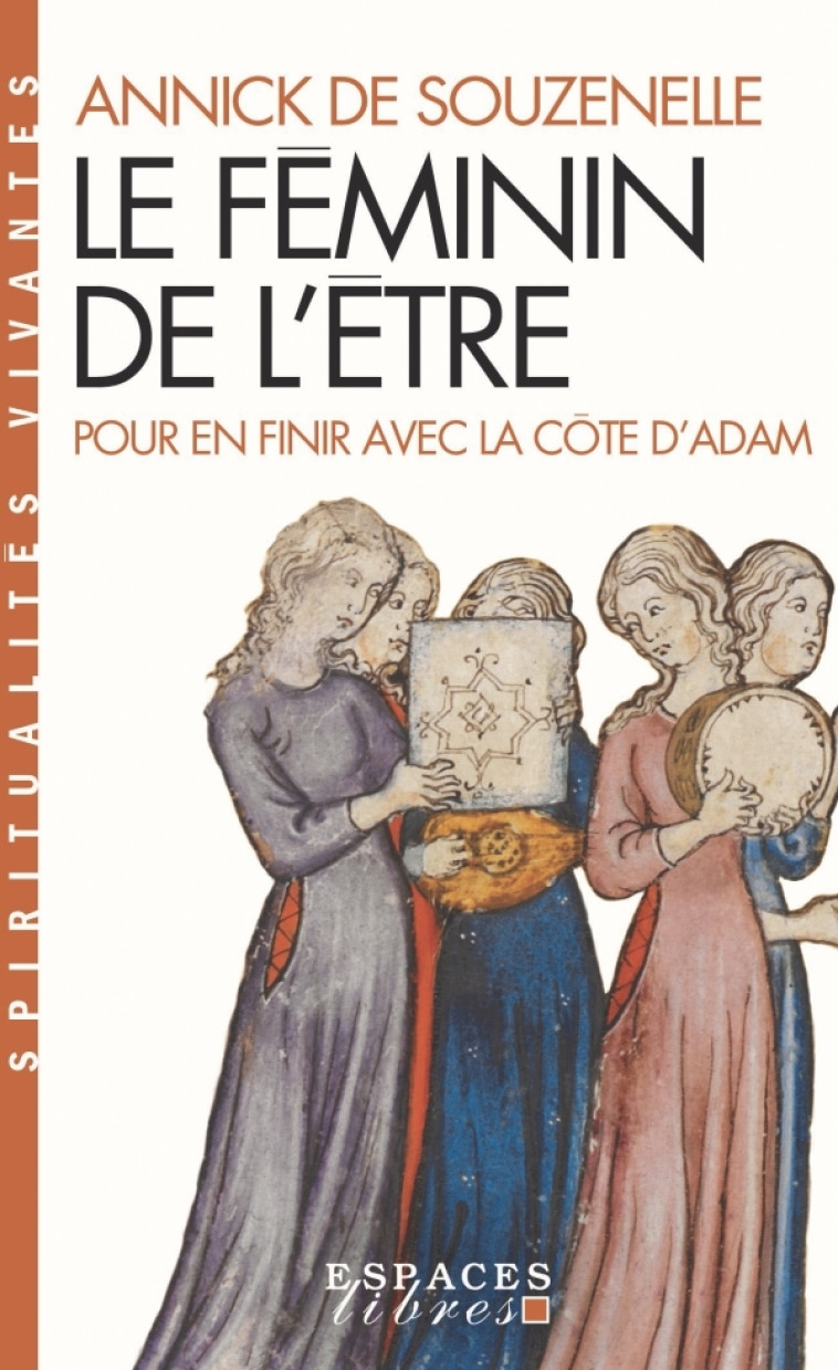 Le Féminin de l'Être (Espaces Libres - Spiritualités Vivantes) - Annick Souzenelle - ALBIN MICHEL