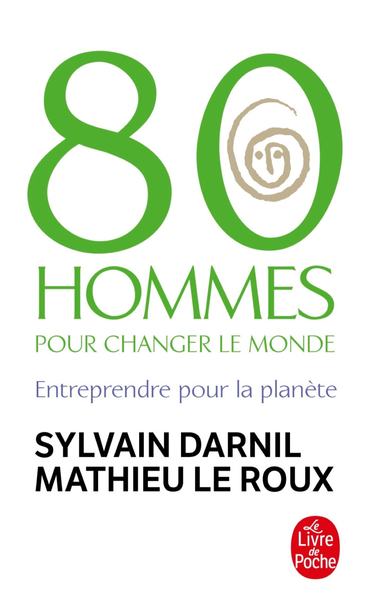 80 hommes pour changer le monde - Sylvain Darnil, Mathieu Le Roux - LGF