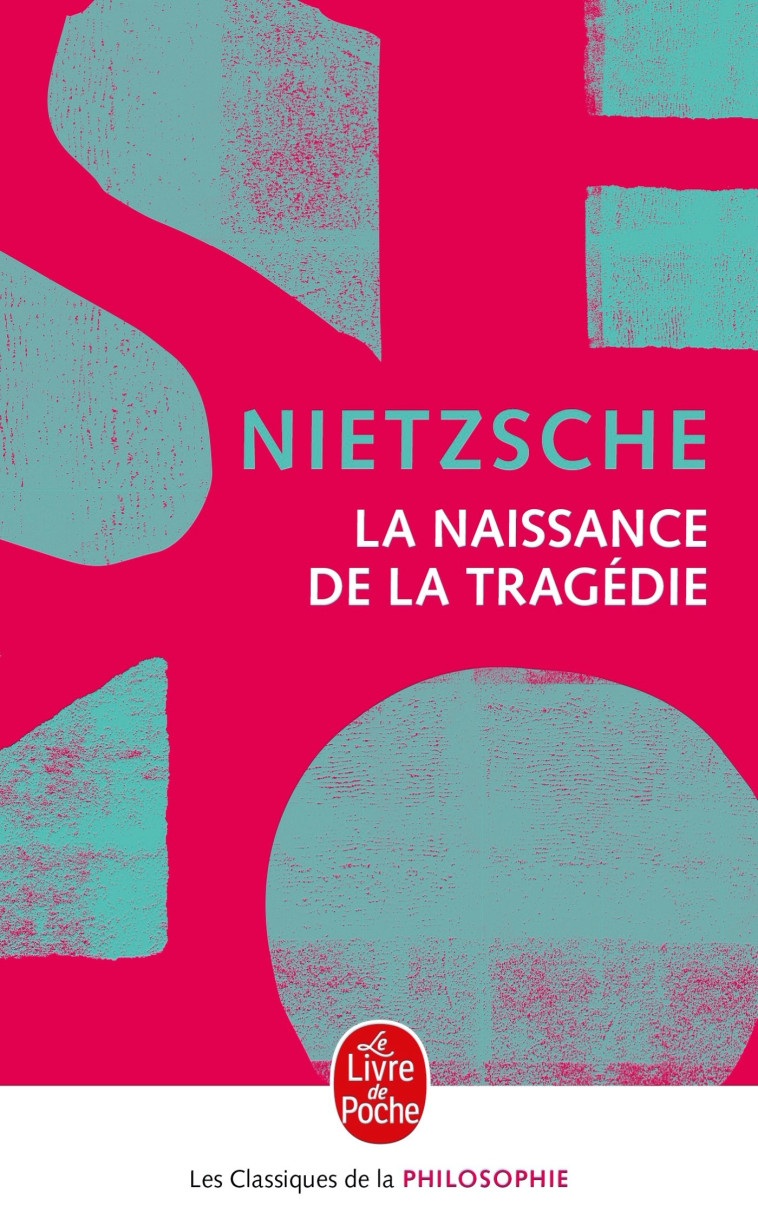 La Naissance de la tragédie - Nouvelle édition - Friedrich Nietzsche - LGF