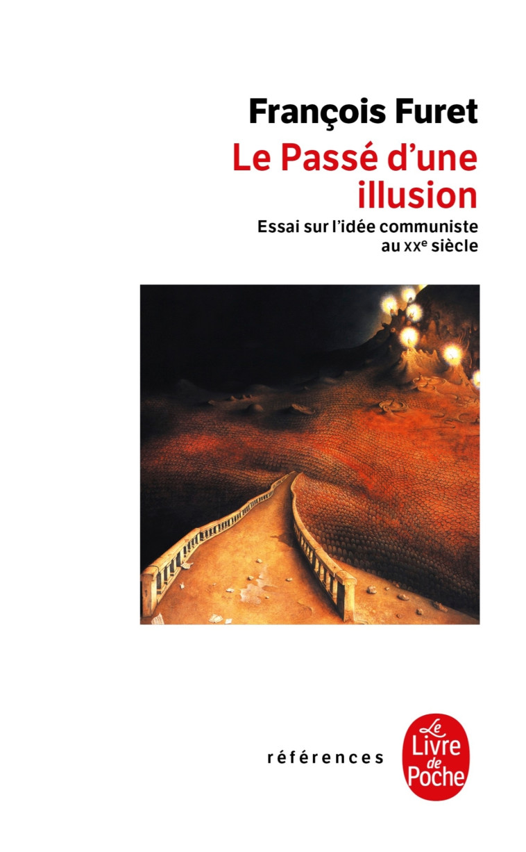 Le Passé d'une illusion - François Furet - LGF