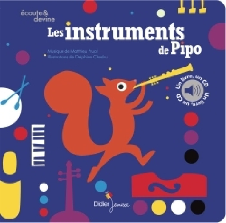 Les Instruments de Pipo - Matthieu Prual, Delphine Chedru - DIDIER JEUNESSE