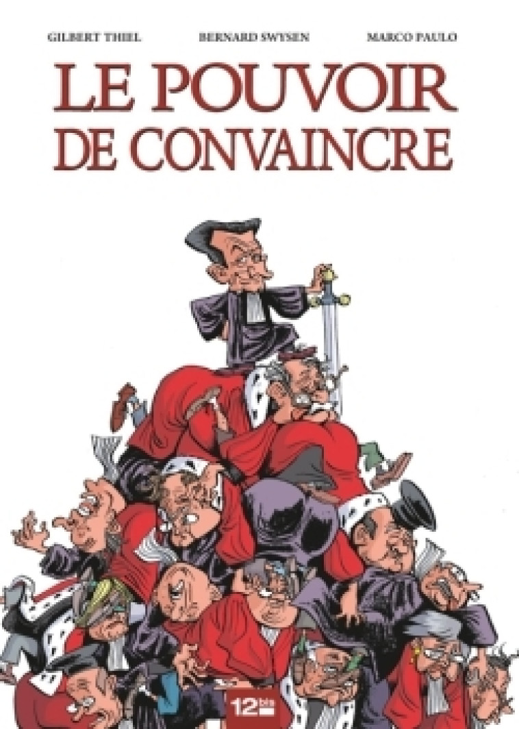 Le Pouvoir de convaincre - Gilbert Thiel, Bernard Swysen, Marco Paulo - GLENAT