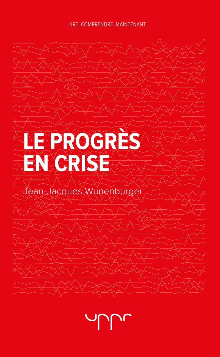 Le progrès en crise - Jean-Jacques Wunenburger - UPPR