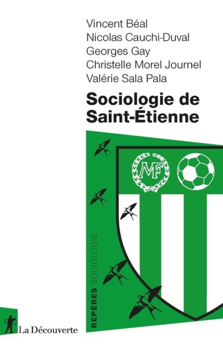 Sociologie de Saint-Étienne - Vincent Béal, Nicolas Cauchi-Duval, Georges Gay, Christelle Morel Journel, Valérie Sala Pala - LA DECOUVERTE