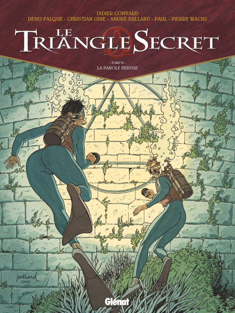 Le Triangle Secret - Tome 06 - Didier CONVARD, Pierre Wachs, Christian Gine, Denis Falque, André Juillard - GLENAT