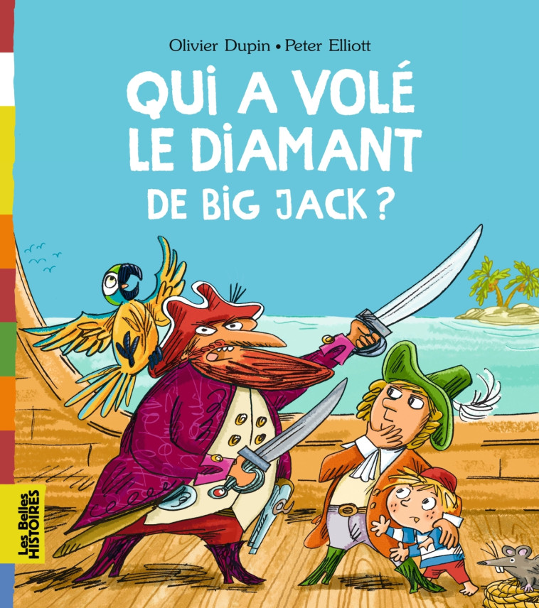 Qui a volé le diamant de Big Jack ? - Olivier Dupin, Peter Elliott - BAYARD JEUNESSE