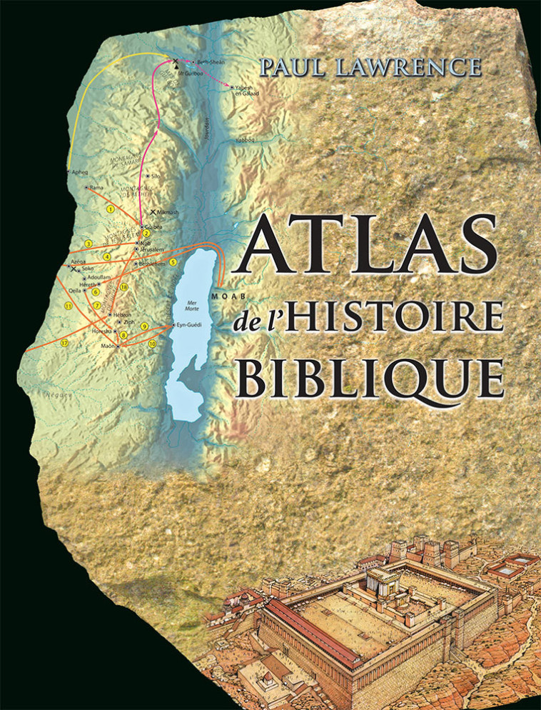 Atlas de l’histoire biblique - LAWRENCE PAUL - EXCELSIS