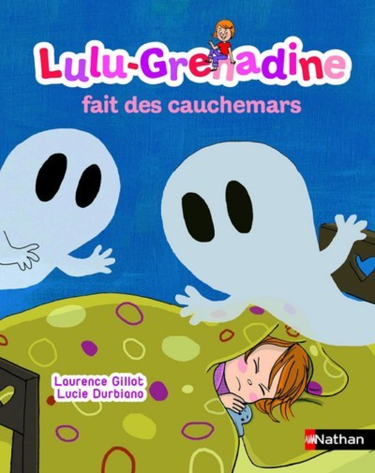 Lulu-Grenadine fait des cauchemars - Laurence Gillot, Lucie Durbiano - NATHAN