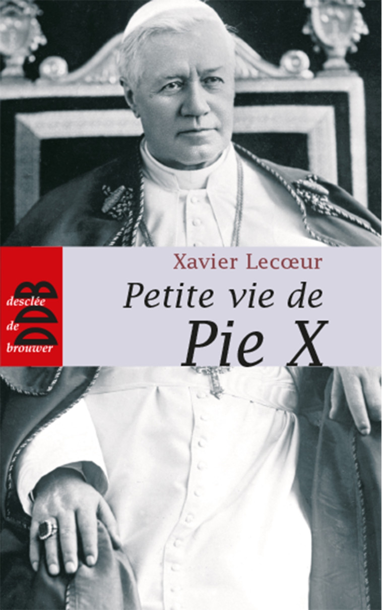 Petite vie de Pie X - Xavier Lecoeur - DDB