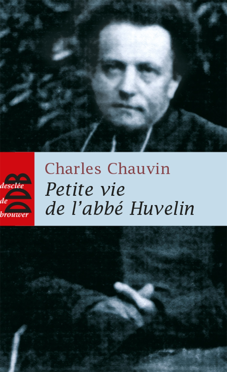 Petite vie de l'abbé Huvelin - Charles Chauvin - DDB