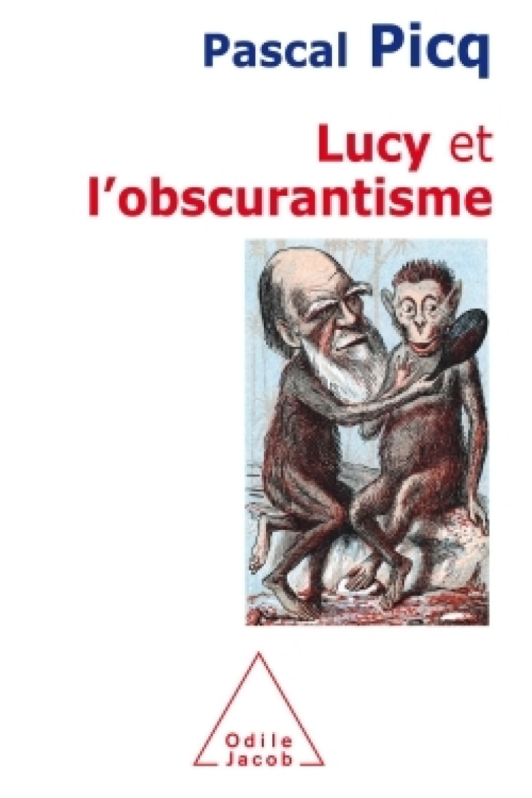 Lucy et l'obscurantisme - Pascal Picq - JACOB