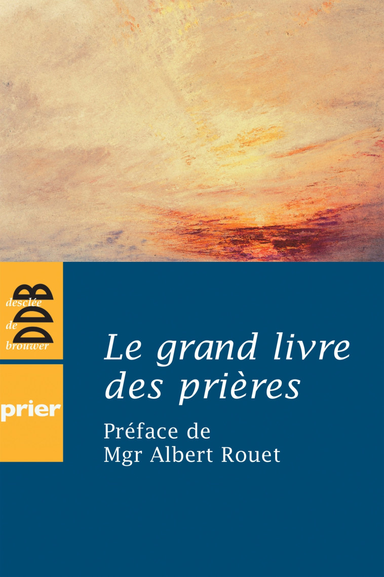 Le grand livre des prières -  , Albert Rouet - DDB
