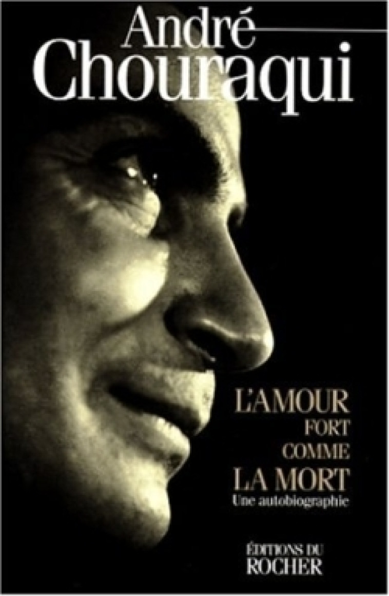 L'amour fort comme la mort - André Chouraqui - DU ROCHER