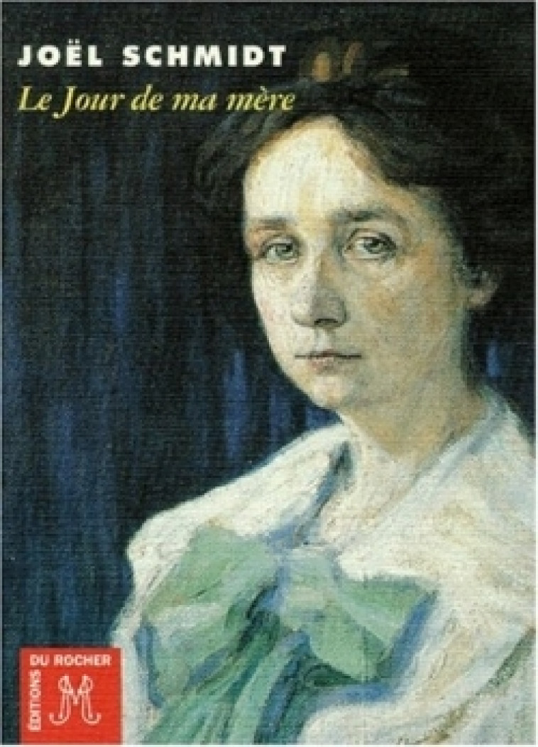 Le jour de ma mère - Joël Schmidt - DU ROCHER