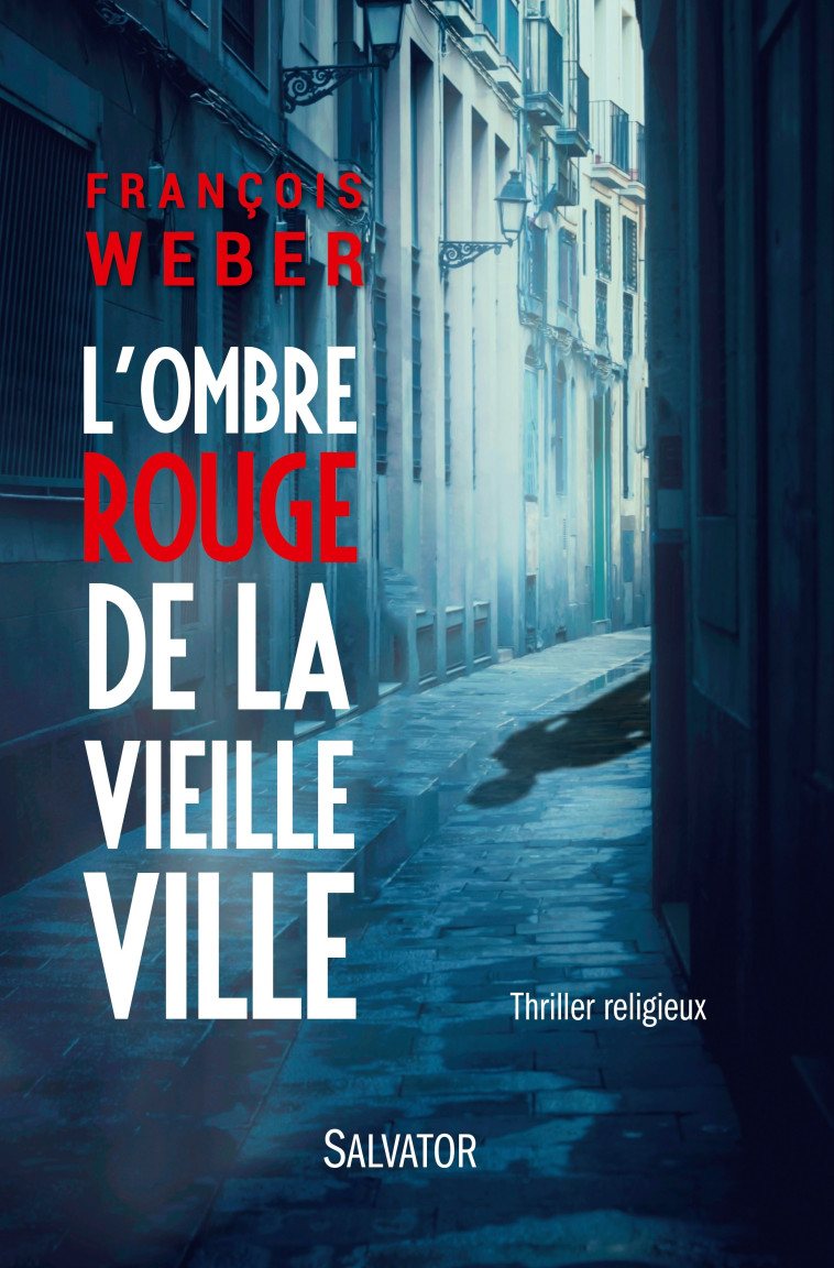 L'ombre rouge de la vieille ville - François Weber - SALVATOR