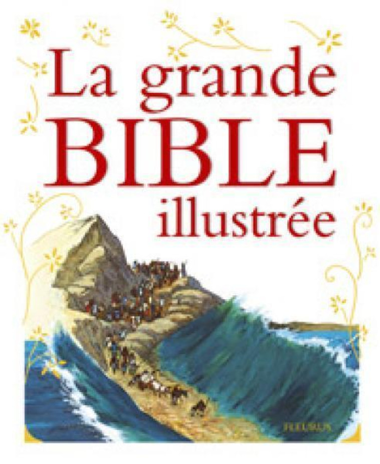 La grande Bible illustrée +CD - Christophe Raimbault, François Campagnac, Jérôme Brasseur, Bénédicte Fady, Eric PUYBARET, Frédérick Mansot, Stéphane Girel, Nathaële Vogel - MAME