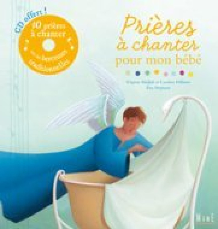 PRIERES A CHANTER POUR MON BEBE (+CD) - Caroline Pellissier, Virginie Aladjidi, Eric PUYBARET - MAME