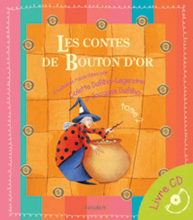 CONTES DE BOUTON D'OR (LES) (LIVRE+CD) - Jacques Dufilho, Colette Dufilho-Legendre - MAME