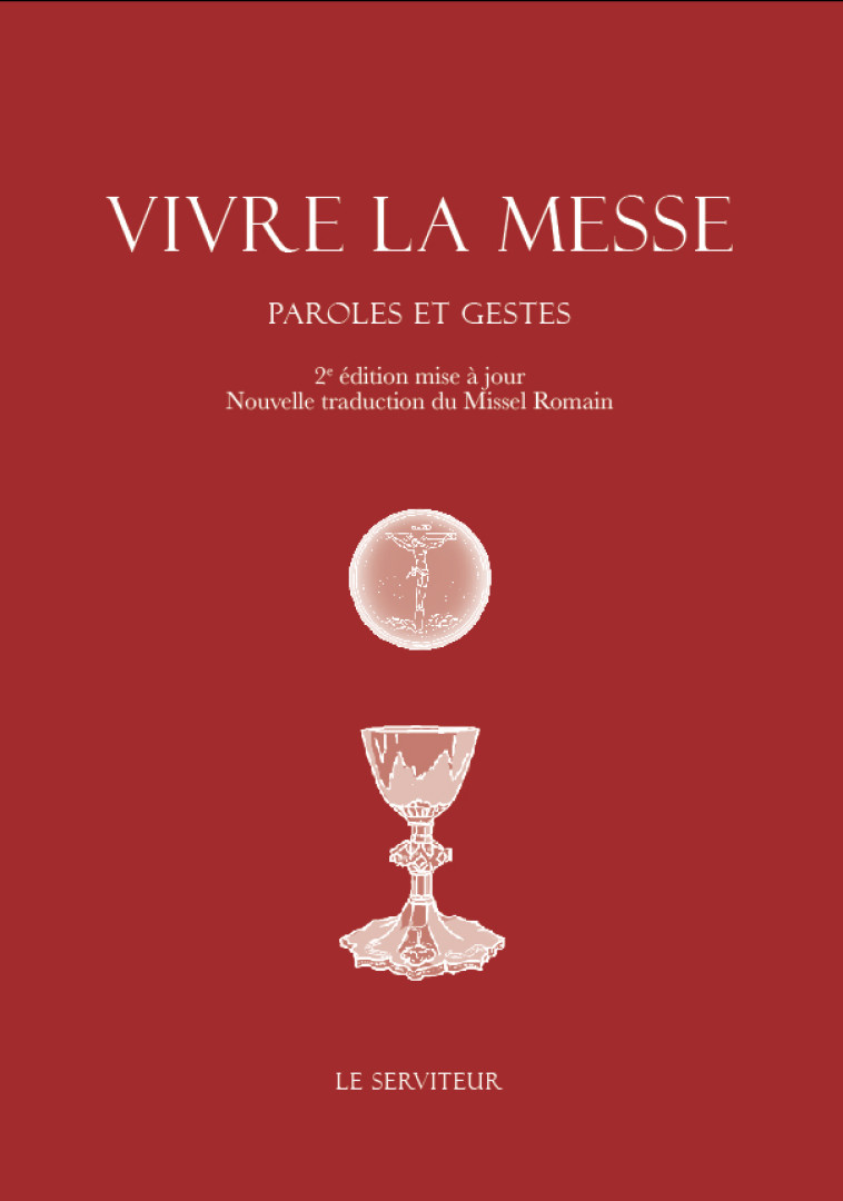 Vivre la messe - Timothée LORIQUET - LE SERVITEUR