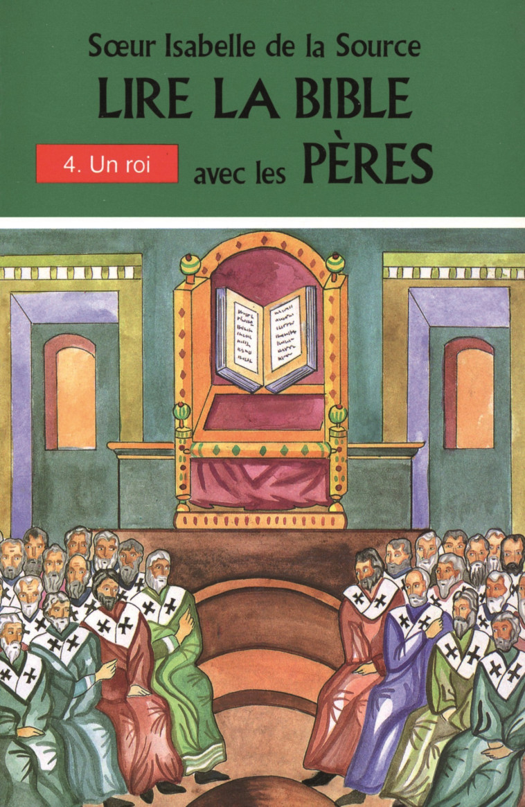 LIRE LA BIBLE AVEC LES PERES - 4. UN ROI - Isabelle DE LA SOURCE - MEDIASPAUL