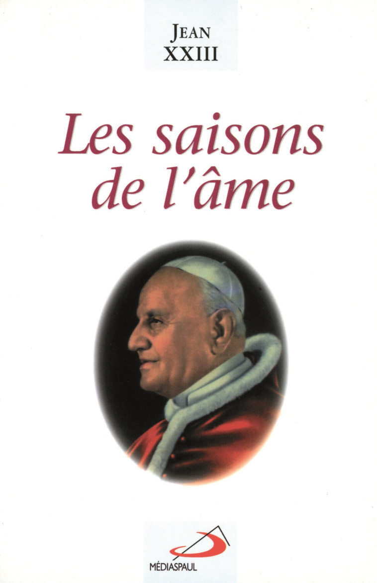 SAISONS DE L'AME (LES) -  Jean XXIII - MEDIASPAUL