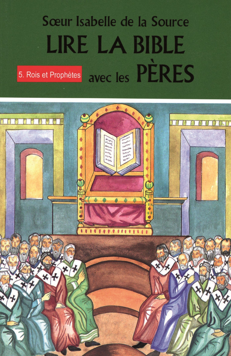 LIRE LA BIBLE AVEC LES PERES - 5. ROIS ET PROPHETES - Isabelle DE LA SOURCE - MEDIASPAUL