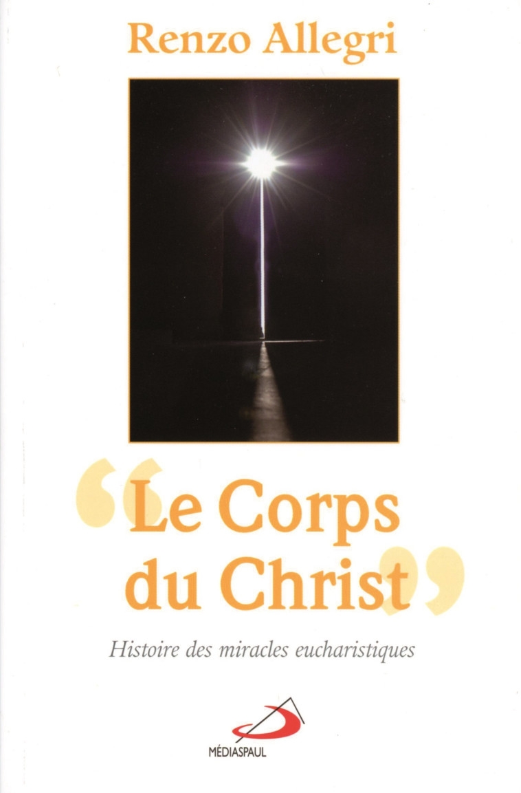 CORPS DU CHRIST (LE) - Renzo Allegri - MEDIASPAUL